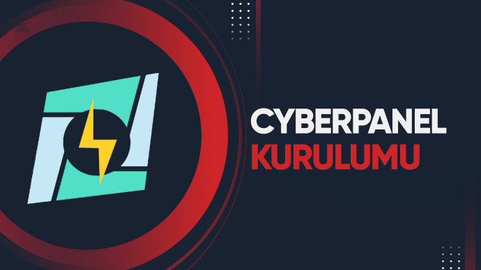 CyberPanel Kurulumu – Detaylı Anlatım – 2024!