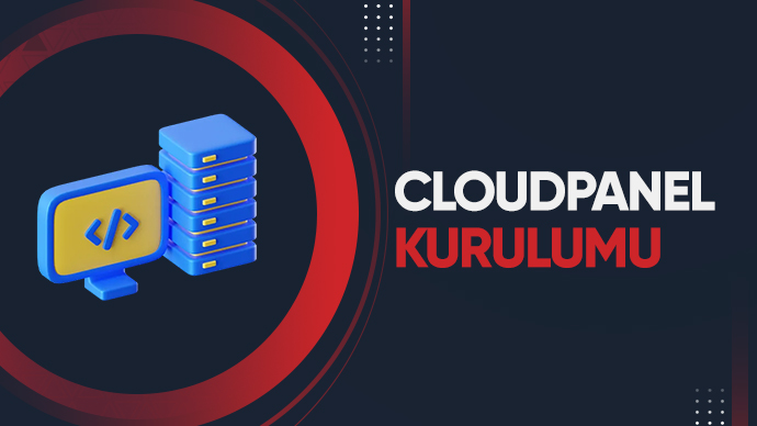 CloudPanel Kurulumu – Kullanıcı Dostu!