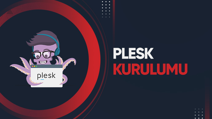 Plesk Kurulumu – 0’dan Kurulum Rehberi!